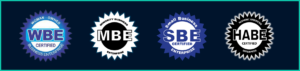 A row of four professional certification seals: Woman-Owned Business Enterprise (WBE), Minority Business Enterprise (MBE), Small Business Enterprise (SBE), and Hispanic American Business Enterprise (HABE).