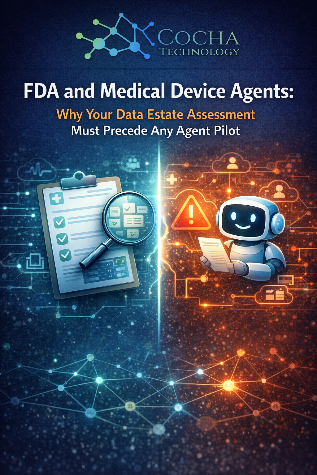 FDA and medical devices agent security: A professional cybersecurity and medical compliance graphic for Cocha Technology titled "FDA and Medical Device Agents." The image features a split-screen design: the left side shows a medical quality checklist with a magnifying glass over blue data nodes, while the right side shows a friendly AI robot holding a document amidst orange-glowing risk nodes and a warning icon.