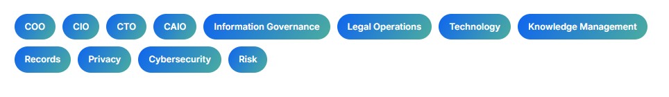 Collection of blue-to-teal rounded pills displaying corporate leadership titles like COO, CIO, CTO, and CAIO, alongside operational focus areas such as Information Governance and Legal Operations.